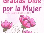 Gracias Dios por la Mujer