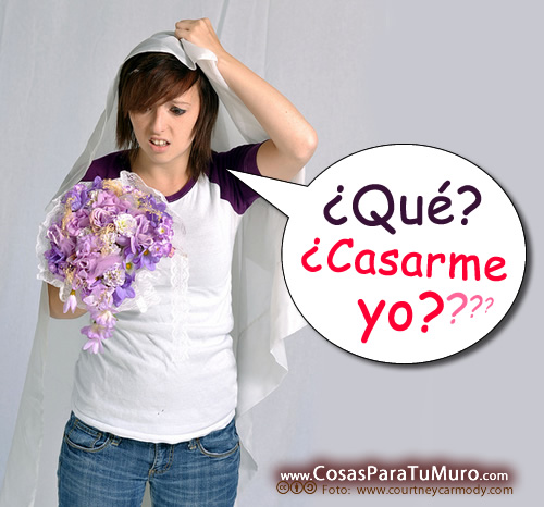 Casarme yo???