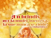 Brindis por la mujer guerrera